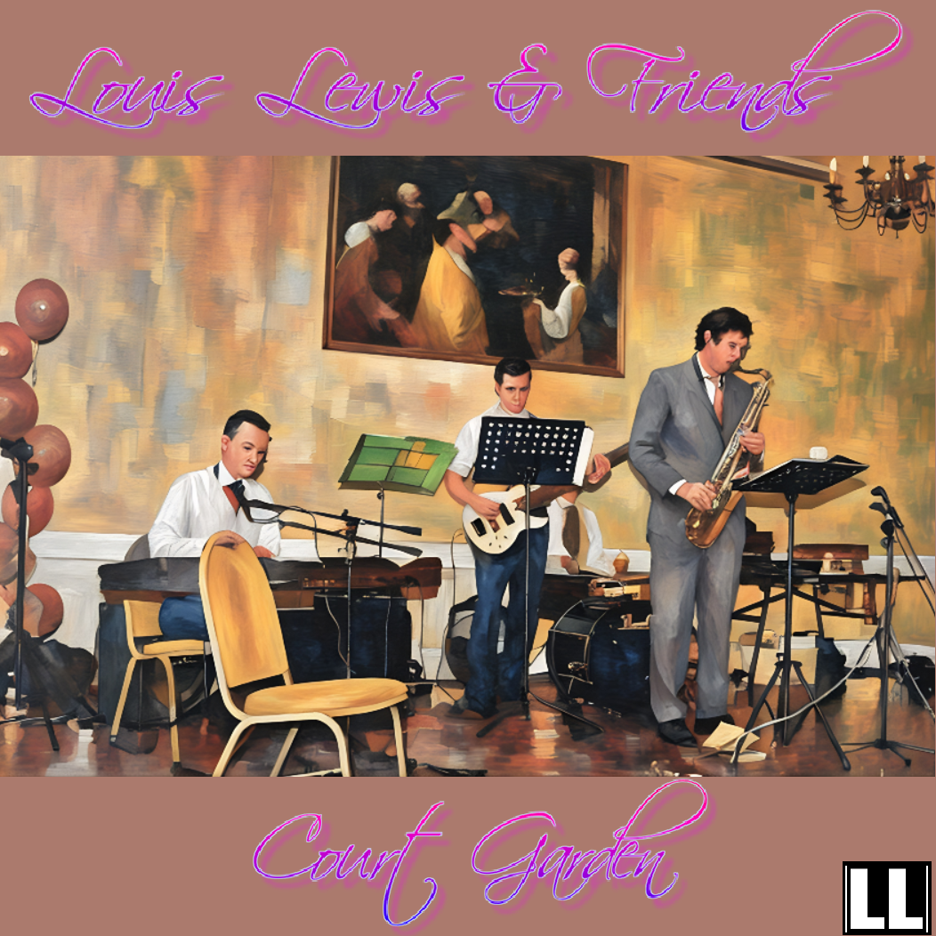 Court Garden - Louis Lewis & Friends